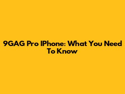 9GAG Pro IPhone: What You Need To Know