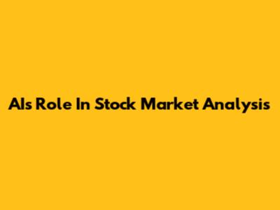 AI's Role In Stock Market Analysis