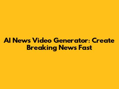 AI News Video Generator: Create Breaking News Fast