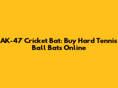 AK-47 Cricket Bat: Buy Hard Tennis Ball Bats Online