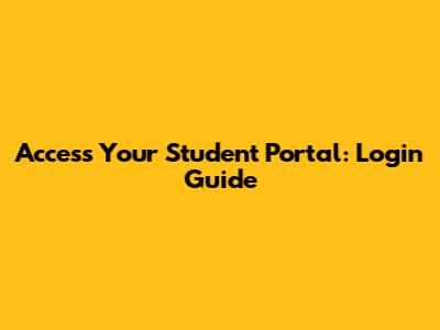 Access Your Student Portal: Login Guide