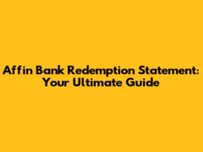 Affin Bank Redemption Statement: Your Ultimate Guide