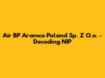Air BP Aramco Poland Sp. Z O.o. - Decoding NIP