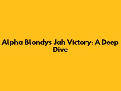 Alpha Blondy's Jah Victory: A Deep Dive