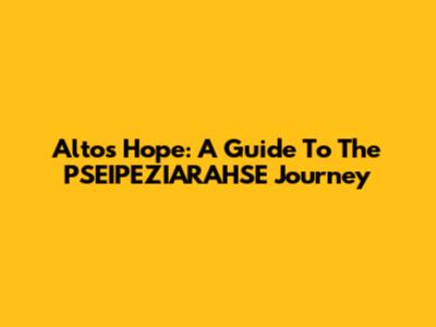 Alto's Hope: A Guide To The PSEIPEZIARAHSE Journey