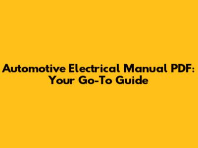 Automotive Electrical Manual PDF: Your Go-To Guide