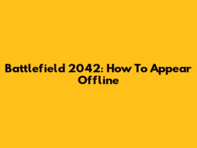 Battlefield 2042: How To Appear Offline