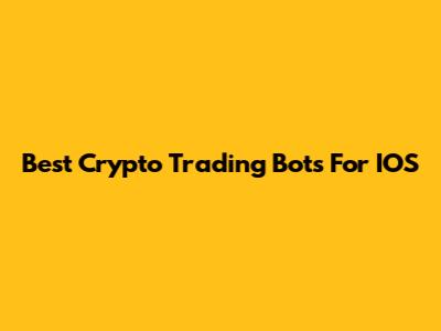 Best Crypto Trading Bots For IOS