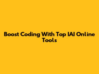 Boost Coding With Top IAI Online Tools