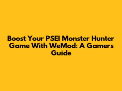 Boost Your PSEI Monster Hunter Game With WeMod: A Gamer's Guide