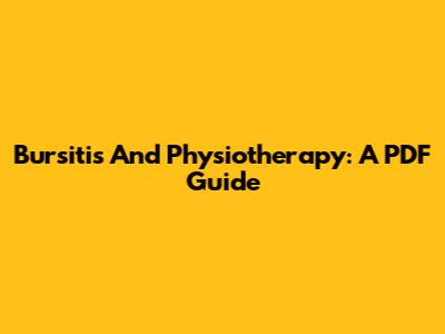 Bursitis And Physiotherapy: A PDF Guide
