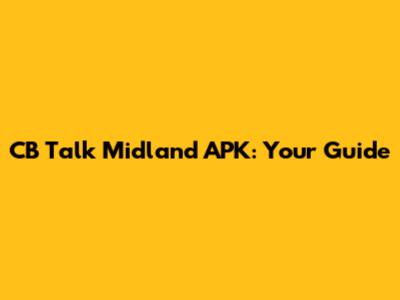 CB Talk Midland APK: Your Guide