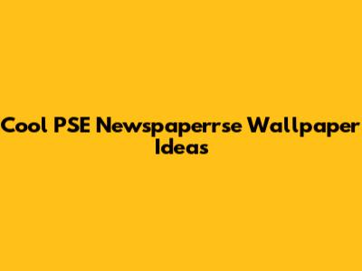 Cool PSE Newspaperrse Wallpaper Ideas