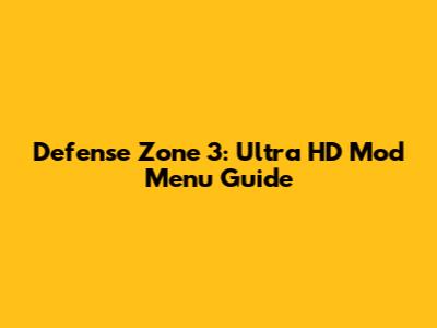 Defense Zone 3: Ultra HD Mod Menu Guide