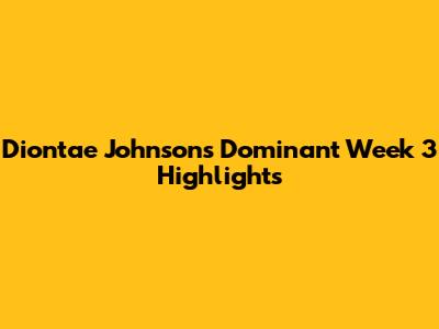 Diontae Johnson's Dominant Week 3 Highlights