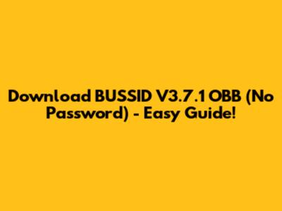 Download BUSSID V3.7.1 OBB (No Password) - Easy Guide!