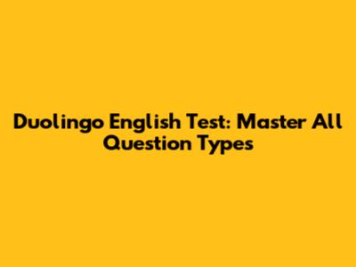 Duolingo English Test: Master All Question Types