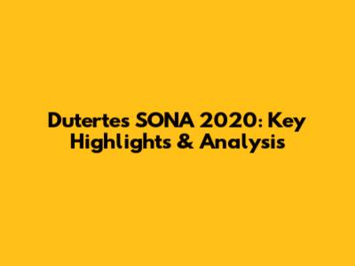 Duterte's SONA 2020: Key Highlights & Analysis