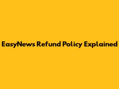 EasyNews Refund Policy Explained