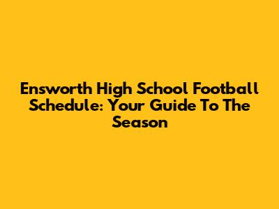 Ensworth High School Football Schedule: Your Guide To The Season