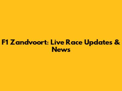 F1 Zandvoort: Live Race Updates & News