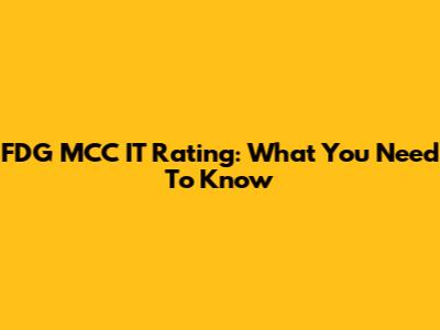 FDG MCC IT Rating: What You Need To Know