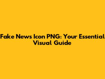 Fake News Icon PNG: Your Essential Visual Guide