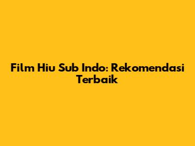 Film Hiu Sub Indo: Rekomendasi Terbaik