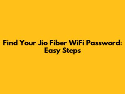 Find Your Jio Fiber WiFi Password: Easy Steps
