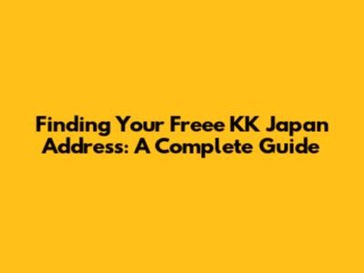 Finding Your Freee KK Japan Address: A Complete Guide