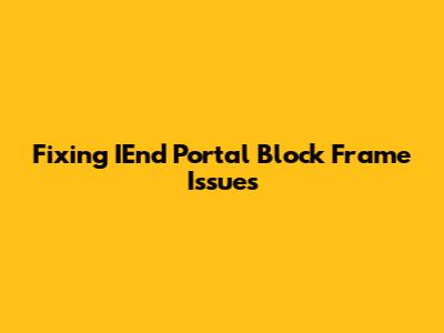 Fixing IEnd Portal Block Frame Issues