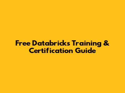 Free Databricks Training & Certification Guide