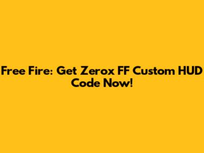 Free Fire: Get Zerox FF Custom HUD Code Now!