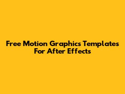 Free Motion Graphics Templates For After Effects