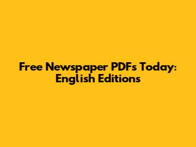 Free Newspaper PDFs Today: English Editions