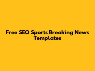 Free SEO Sports Breaking News Templates