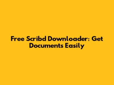Free Scribd Downloader: Get Documents Easily