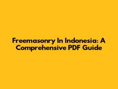 Freemasonry In Indonesia: A Comprehensive PDF Guide