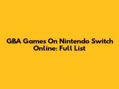 GBA Games On Nintendo Switch Online: Full List