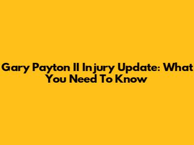 Gary Payton II Injury Update: What You Need To Know