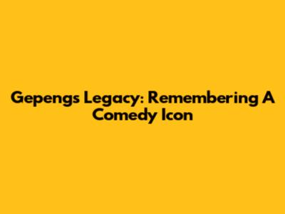 Gepeng's Legacy: Remembering A Comedy Icon