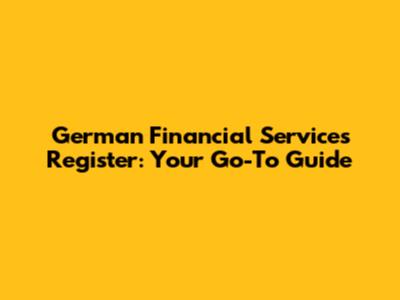 German Financial Services Register: Your Go-To Guide
