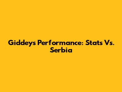 Giddey's Performance: Stats Vs. Serbia
