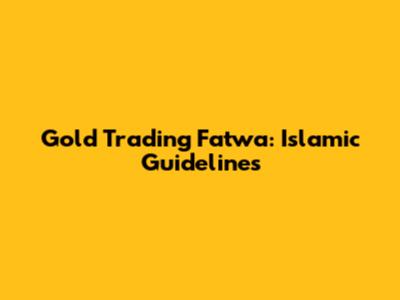 Gold Trading Fatwa: Islamic Guidelines