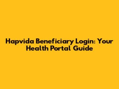 Hapvida Beneficiary Login: Your Health Portal Guide