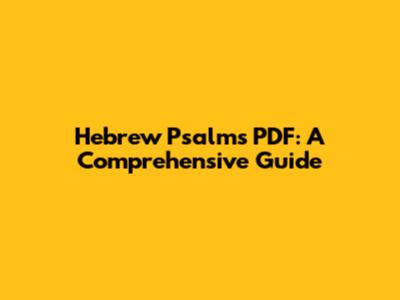Hebrew Psalms PDF: A Comprehensive Guide
