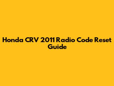 Honda CRV 2011 Radio Code Reset Guide
