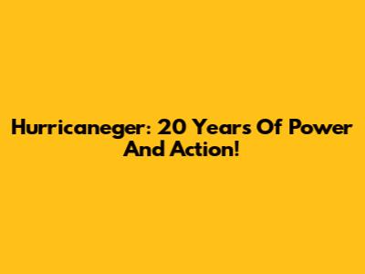 Hurricaneger: 20 Years Of Power And Action!
