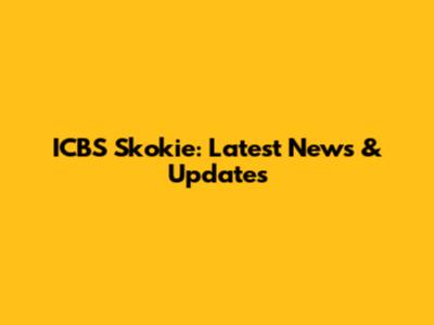ICBS Skokie: Latest News & Updates