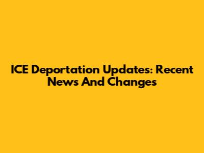 ICE Deportation Updates: Recent News And Changes